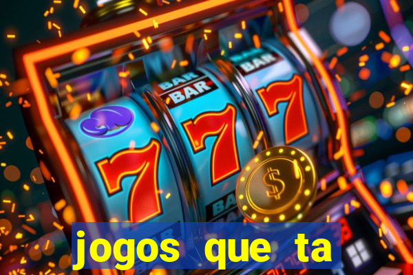 jogos que ta pagando agora